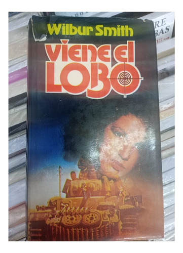 Viene El Lobo, Wilbur Smith, Edit. Círculo De Lectores.