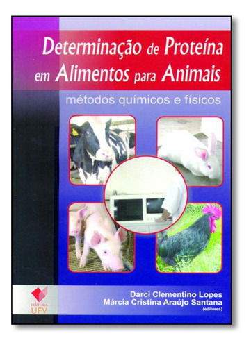 Determinação de Proteína em Alimentos Para Animais: Méto, de Darci Clementino Lopes. Editora UFV - UNIV. FED. VICOSA, capa mole em português