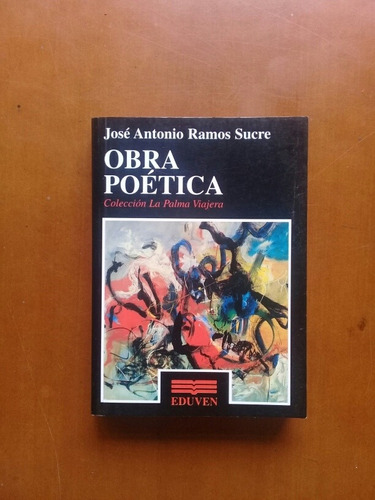 Libro Fisico Obra Poética. José Antonio Ramos Sucre