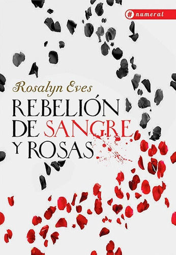 Rebelión De Sangre Y Rosas - Rosalyn Eves