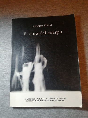 El Aura Del Cuerpo, Alberto Dallal