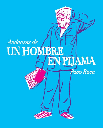 Libro Andanzas De Un Hombre En Pijama - Roca, Paco