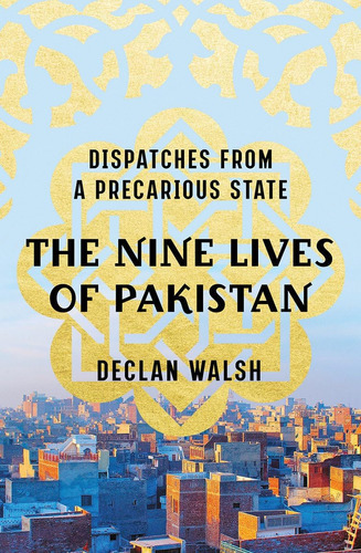 Libro: The Nine Lives Of Pakistan: Dispatches From A State