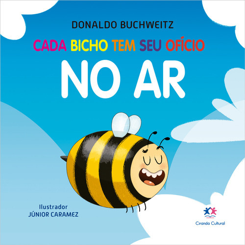 Cada Bicho Tem Seu Ofício No Ar, De Donaldo Bu Chweitz., Vol. Na. Editora Ciranda Cultural, Capa Dura, Edição 1 Em Português, 2022