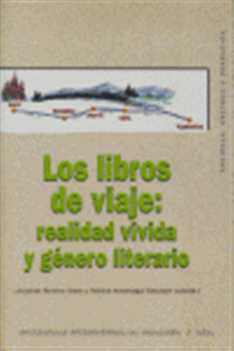 Libros De Viaje Realidad Vivida Y Genero Literario - Romero