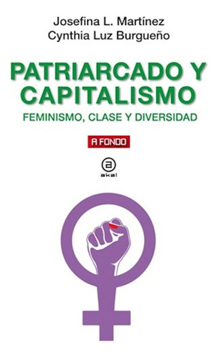 Patriarcado Y Capitalismo: Feminismo, Clase Y Diversidad / C