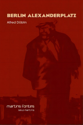 Berlin Alexanderplatz, De Döblin Alfred. Editora Martins Fontes - Selo Martins Em Português