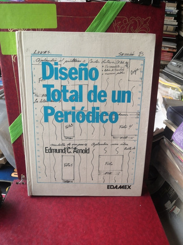 Diseño Total De Un Periódico.   Edmund C. Arnold.  