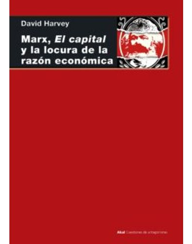 Libro Marx El Capital Y La Locura De La Razon Economica