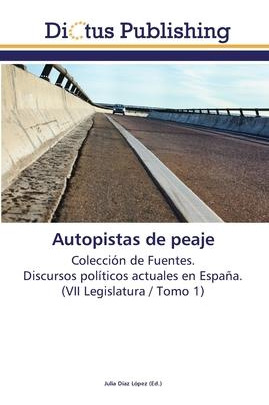 Libro Autopistas De Peaje - Julia Diaz Lopez