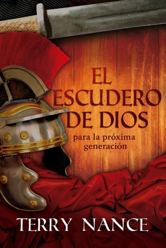 Escudero De Dios Para La Proxima Generación, De Terry Nance. Editorial Unilit, Tapa Blanda En Español, 2021