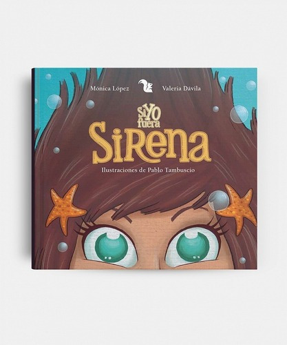 Sirena, De Mónica López, Valeria Dávila. Editorial Az Editora En Español