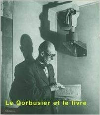 Le Corbusier Et Le Livre - Corbusier Le