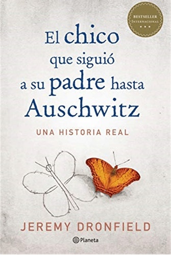 El Chico Que Siguio A Su Padre Hasta Auschwitz. Una Historia