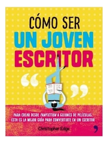 Como Ser Un Joven Escritor, C. Edge, Editorial Temas De Hoy.