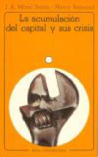 La Acumulación De Capital Y Su Crisis - José Antonio |raymon