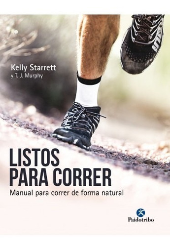 Listos Para Correr. Manual Para Correr De Forma Natural