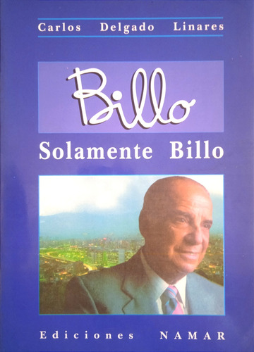 Billo Frometa Solamente Billo / Carlos Delgado Linares 