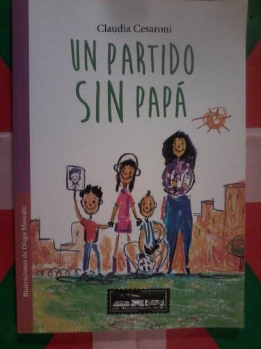 Libro  Un Partido Sin Papá  De Claudia Cesaroni