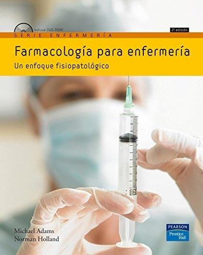 Farmacologia Para Enfermeria 2ed  M. Adams Incluye Dvd