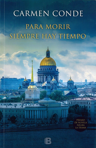 Para Morir Siempre Hay Tiempo, De De, Carmen. Serie La Trama Editorial Ediciones B, Tapa Blanda En Español, 2016