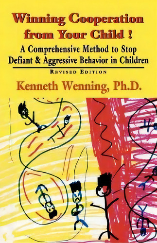 Winning Cooperation From Your Child!, De Kenneth Wenning. Editorial Jason Aronson Inc Publishers, Tapa Blanda En Inglés