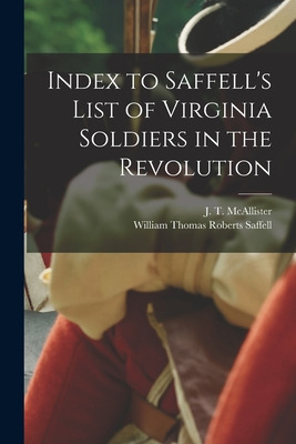 Libro Index To Saffell's List Of Virginia Soldiers In The...