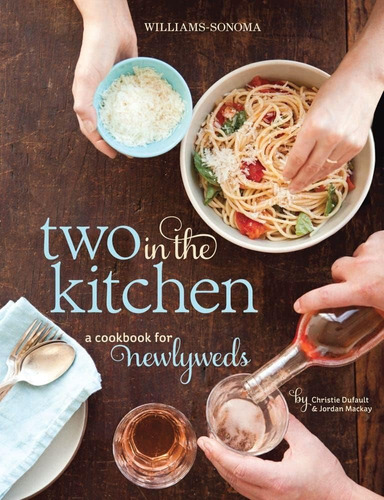 Libro: Two In The Kitchen (williams-sonoma): A Cookbook For 