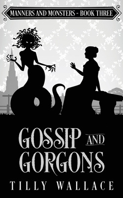 Libro Gossip And Gorgons - Wallace, Tilly