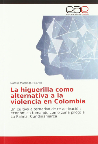 Libro: La Higuerilla Como Alternativa A Violencia Colo