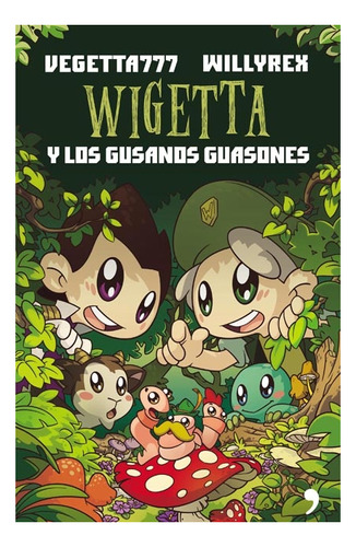 Wigetta Y Los Gusanos Guasones De Vegetta 777 / Willy Rex