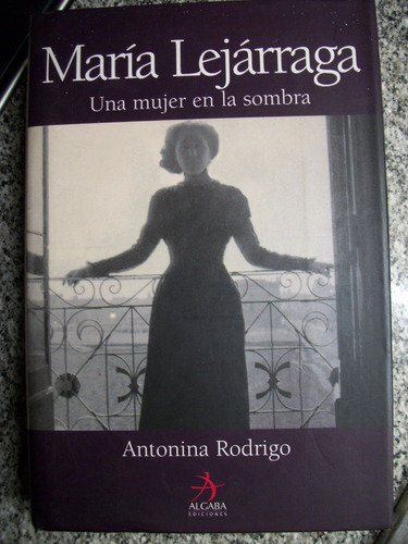 María Lejárraga:una Mujer En La Sombra Antonina Rodrigo  C19