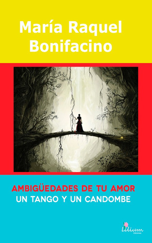 Ambigüedades De Tu Amor Un Tango Y Un Candombe - María Ra...