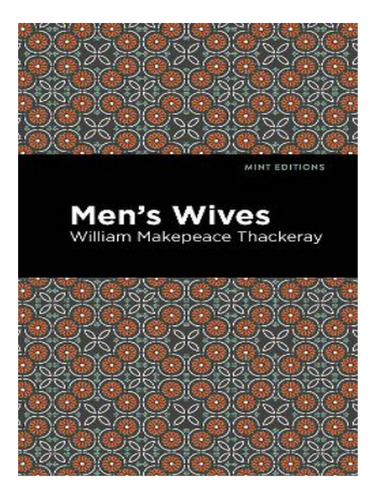 Men's Wives - William Makepeace Thackeray. Eb14