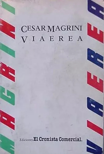 Cesar Magrini: Viaerea