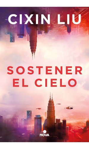Libro Sostener El Cielo. - Cixin Liu Editorial Nova