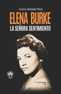 Libro Elena Burke. La Senora Sentimiento - Zenovio Hernan...