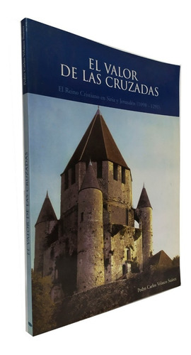 El Valor De Las Cruzadas Pedro Carlos Velasco Suarez