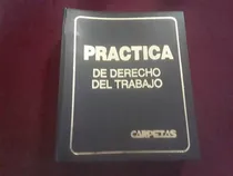 Comprar Practica De Derecho Del Trabajo Tomo 1 Doctrina Carpetas