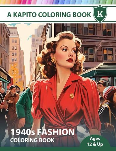 Libro: A Kapito Coloring Book: 1940s Fashion Coloring Book (