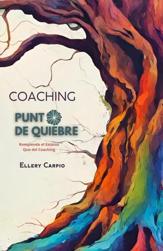 Libro: Coaching Punto De Quiebre: Rompiendo El Estatus Quo D