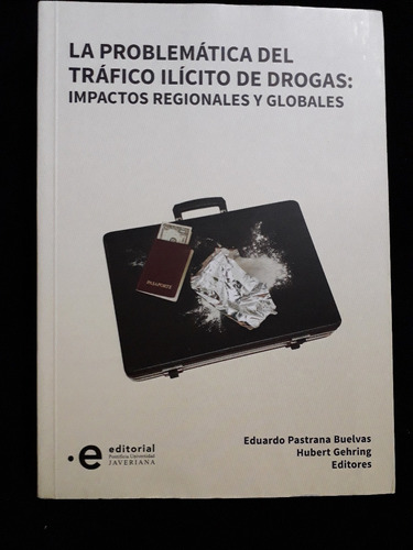 Problemática Del Tráfico Ilícito De Drogas / Buelvas Gehring