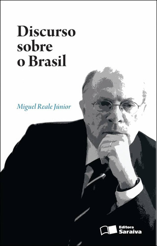 Discurso sobre o Brasil - 1ª edição de 2012, de Reale Júnior, Miguel. Editora Saraiva Educação S. A., capa mole em português, 2012