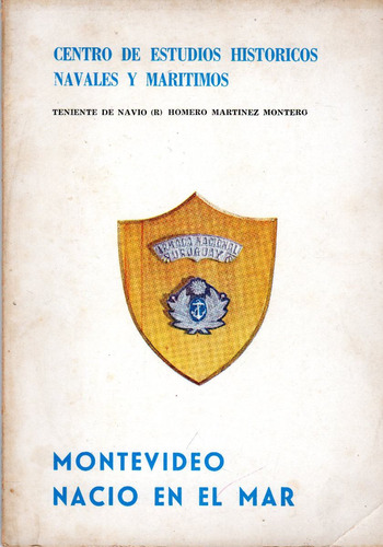 Montevideo Nacio En El Mar. Homero Martinez Montero