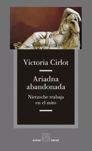 Libro Ariadna Abandonada Nietzsche Trabaja En El Mito