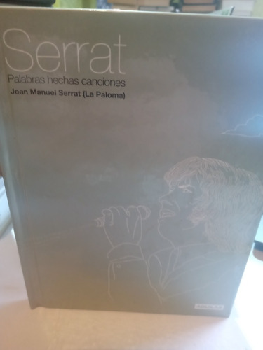 Libro Serrat Palabras Hechas Canciones La Paloma