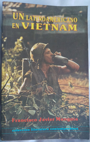 Un Latinoamericano En La Guerra De Vietnam De F. J. Munguia