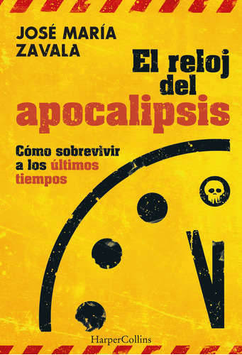 El Reloj Del Apocalipsis Como Sobrevivir A Los Ultimos Tiemp