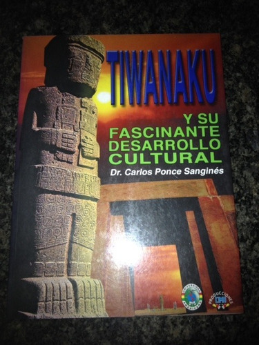 Tiwanaku Y Su Fascinante Desarrollo Cultural