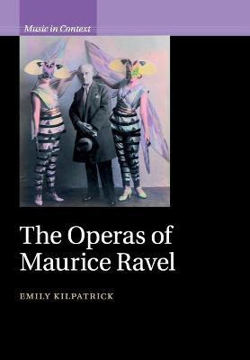 Libro Music In Context: The Operas Of Maurice Ravel - Emi...